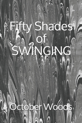 50 Shades of Swinging